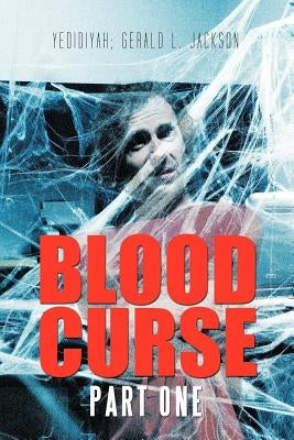 Blood Curse: Part One by Jackson, Gerald L.