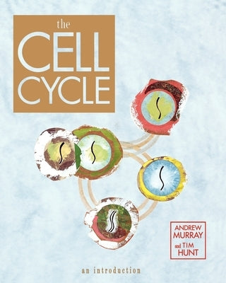 The Cell Cycle: An Introduction by Murray, Andrew
