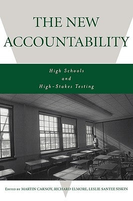 The New Accountability: High Schools and High-Stakes Testing by Carnoy, Martin