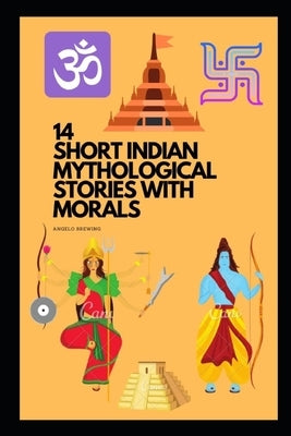 14 Short Indian Mythological Stories with Morals by W, Manjappa