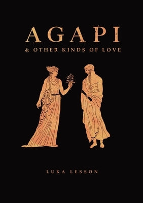 Agapi & Other Kinds of Love by Lesson, Luka