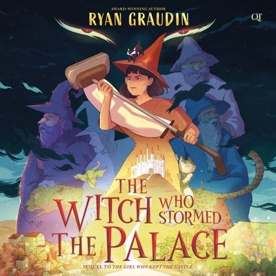 The Witch Who Stormed the Palace by Graudin, Ryan