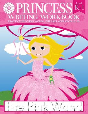 Princess Writing Workbook Practice Printing Words, Phrases, and Sentences by Engage-N-Learn