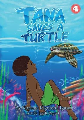 Tana Saves A Turtle by Igara, Noriega