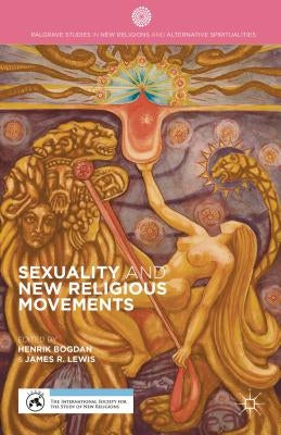 Sexuality and New Religious Movements by Lewis, J.