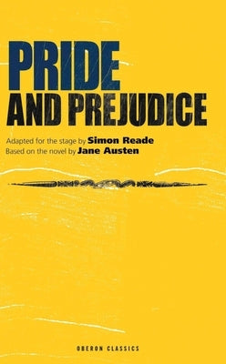 Pride and Prejudice: Or, First Impressions by Reade, Simon