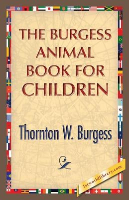 The Burgess Animal Book for Children by Burgess, Thornton W.