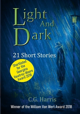 Light And Dark: 21 Short Stories by Harris, C. G.