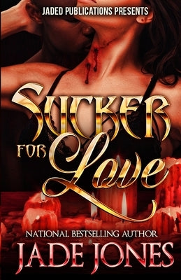 Sucker for Love by Jones, Jade