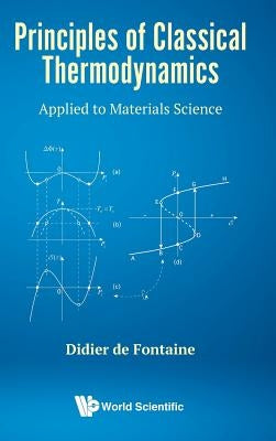 Principles of Classical Thermodynamics: Applied to Materials Science by de Fontaine, Didier