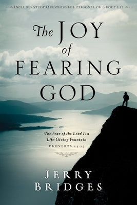 The Joy of Fearing God by Bridges, Jerry