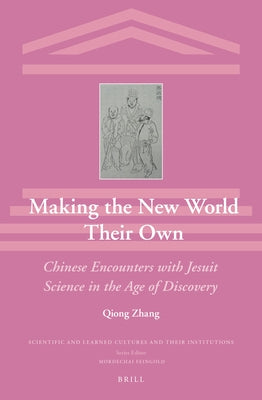 Making the New World Their Own by Zhang, Qiong