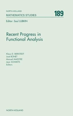 Recent Progress in Functional Analysis: Volume 189 by Bierstedt, K. D.