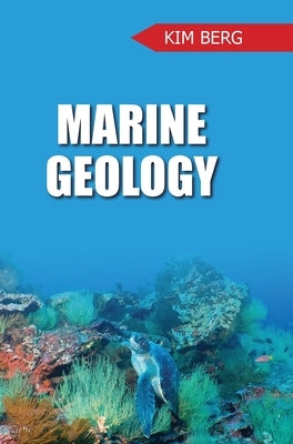 Marine Geology by Berg, Kim