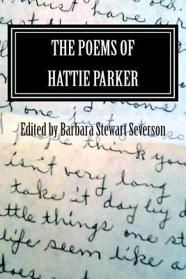 The Poems of Hattie Parker by Severson, Barbara Stewart