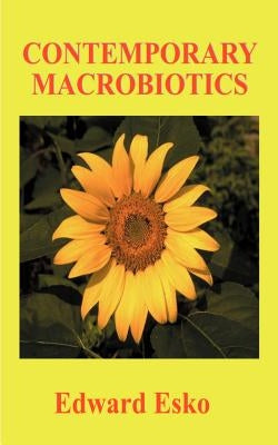 Contemporary Macrobiotics by Esko, Edward