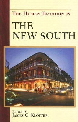 The Human Tradition in the New South by Klotter, James C.