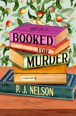 Booked for Murder by Nelson, P. J.