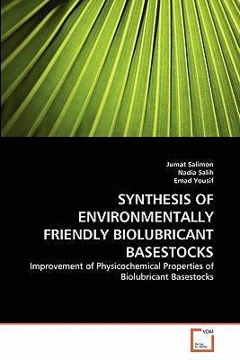 Synthesis of Environmentally Friendly Biolubricant Basestocks by Salimon, Jumat