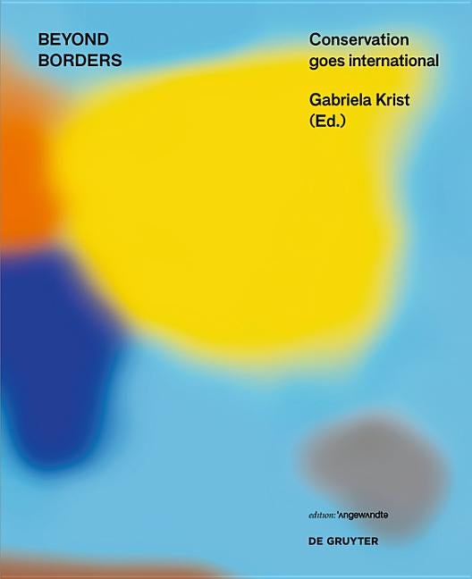 Beyond Borders: Conservation Goes International by Krist, Gabriela