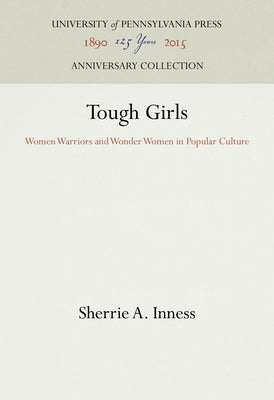 Tough Girls by Inness, Sherrie a.