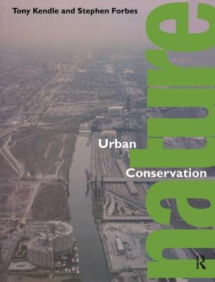 Urban Nature Conservation: Landscape Management in the Urban Countryside by Forbes, Stephen