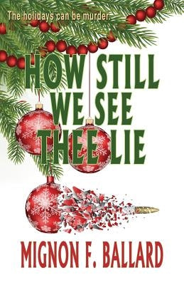 How Still We See Thee Lie by Ballard, Mignon F.