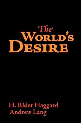 The World's Desire, Large-Print Edition by Haggard, H. Rider