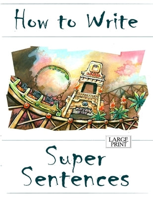 How to Write Super Sentences Large Print by Harrington, Amanda J.