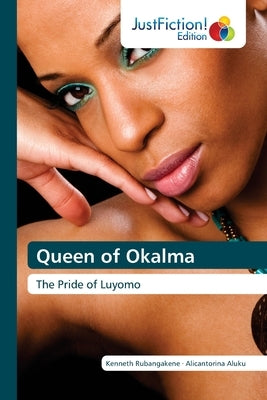 Queen of Okalma by Rubangakene, Kenneth