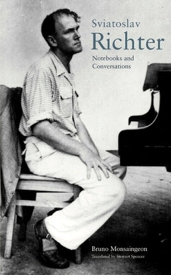 Sviatoslav Richter: Notebooks and Conversations by Monsaingeon, Bruno