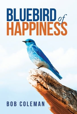 Bluebird of Happiness by Coleman, Bob