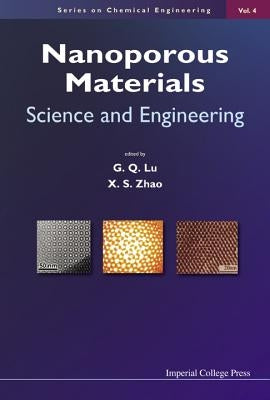 Nanoporous Materials: Science and Engineering by Lu, G. Q. Max