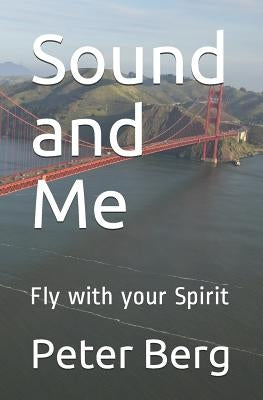 Sound and Me: Fly with Your Spirit by Ulrich, Martin