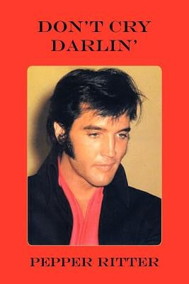 Don't Cry Darlin' by Ritter, Pepper