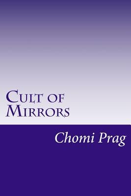 Cult of Mirrors by Prag, Chomi