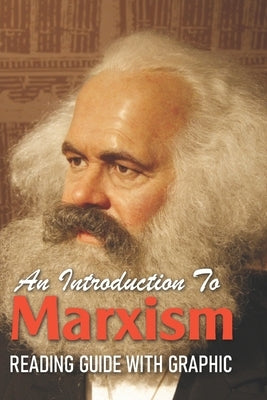 An Introduction To Marxism: Reading Guide With Graphic: Marxist Revolution by Dorvil, Jolie