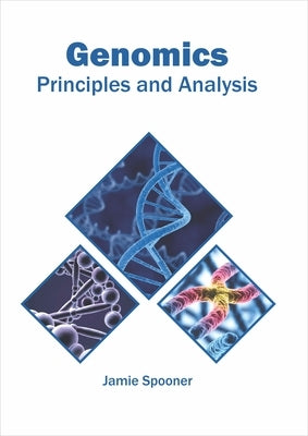 Genomics: Principles and Analysis by Spooner, Jamie