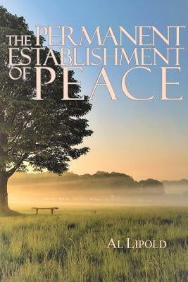 The Permanent Establishment of Peace by Lipold, Al
