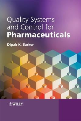 Quality Systems and Controls for Pharmaceuticals by Sarkar, Dipak Kumar