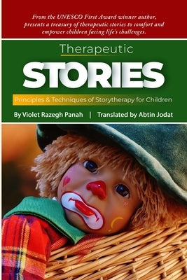 Therapeutic Stories: Principles & Techniques of Story Therapy for Children by Razegh Panah, Violet