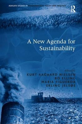 A New Agenda for Sustainability by Elling, Bo