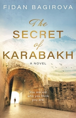 The Secret of Karabakh by Bagirova, Fidan