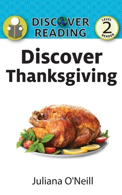 Discover Thanksgiving: Level 2 Reader by O'Neill, Juliana