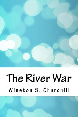 The River War by S. Churchill, Winston