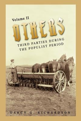 Others: Third Parties During the Populist Period by Richardson, Darcy G.