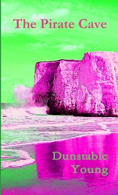 The Pirate Cave by Young, Dunstable