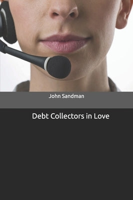 Debt Collectors In Love by Sandman, John