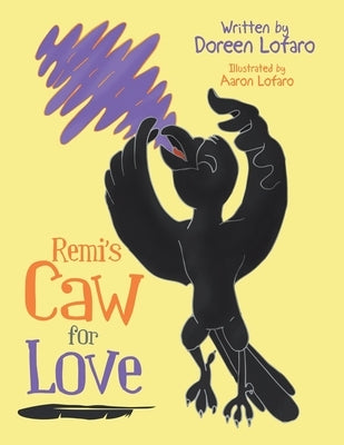 Remi's Caw for Love by Lofaro, Doreen
