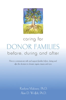 Caring for Donor Families: Before, During, and After by Maloney, Raelynn